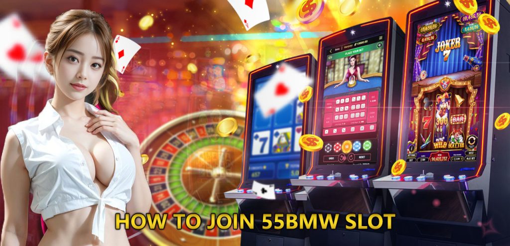 How to join 55BMW slot