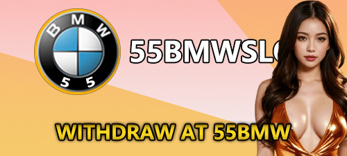 Withdraw at 55bmw